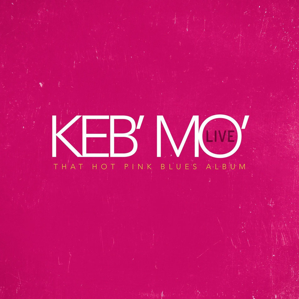 Cartula Frontal de Keb' Mo' - Keb' Mo' Live: That Hot Pink Blues Album