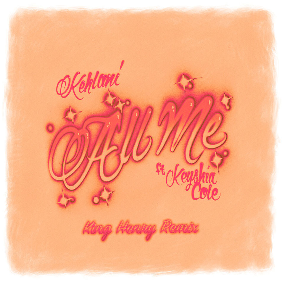 Cartula Frontal de Kehlani - All Me (Featuring Keyshia Cole) (King Henry Remix) (Cd Single)