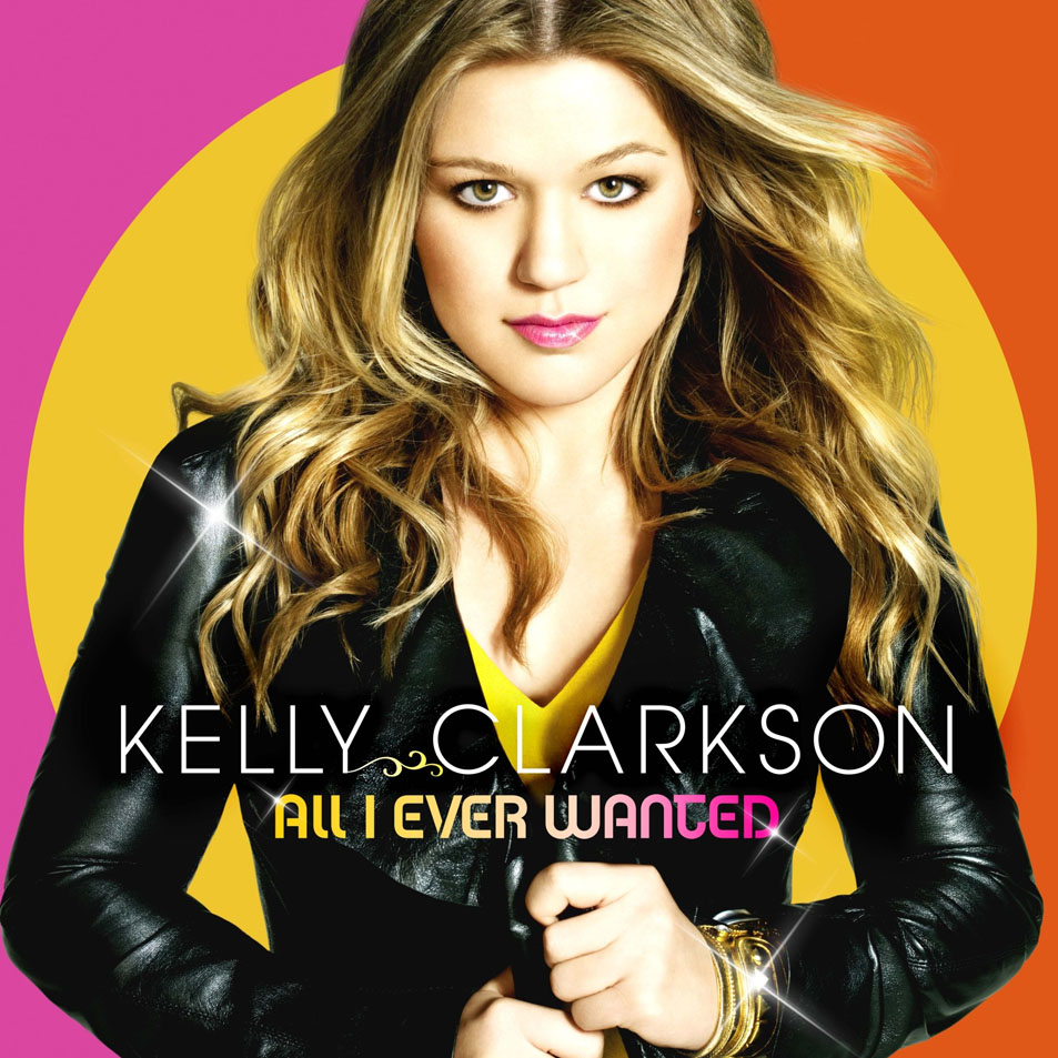 Cartula Frontal de Kelly Clarkson - All I Ever Wanted