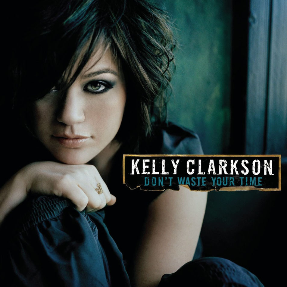 Cartula Frontal de Kelly Clarkson - Don't Waste Your Time Cd2 (Cd Single)