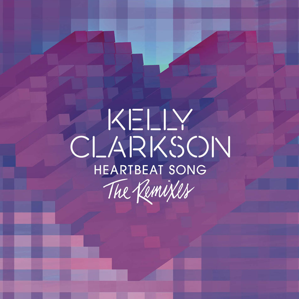 Cartula Frontal de Kelly Clarkson - Heartbeat Song (The Remixes) (Ep)