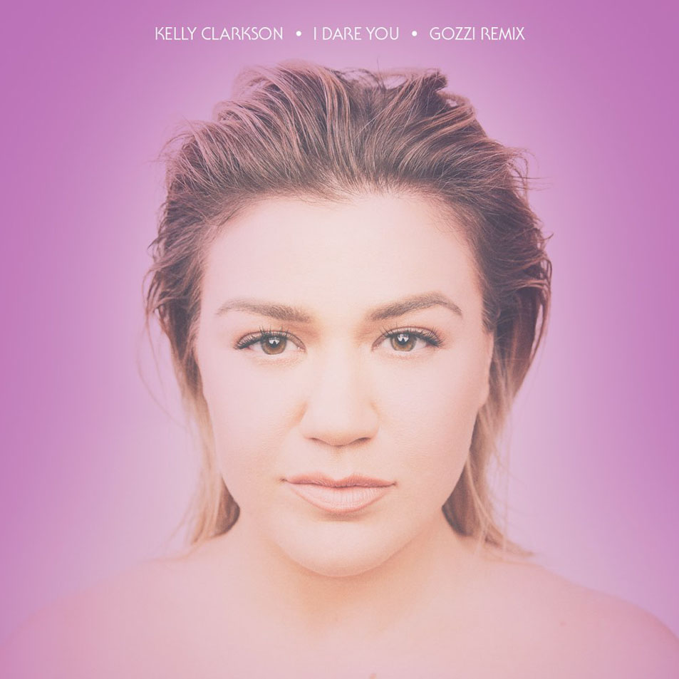 Cartula Frontal de Kelly Clarkson - I Dare You (Gozzi Remix) (Cd Single)
