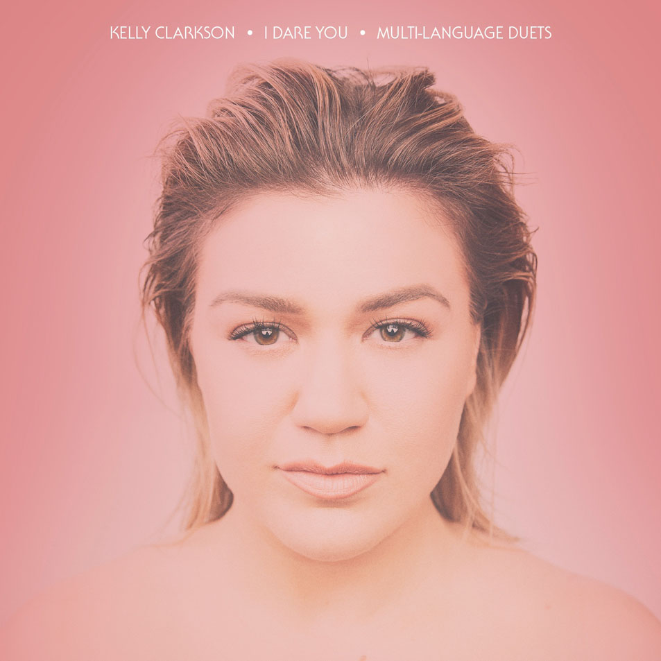 Cartula Frontal de Kelly Clarkson - I Dare You (Multi-Language Duets) (Ep)