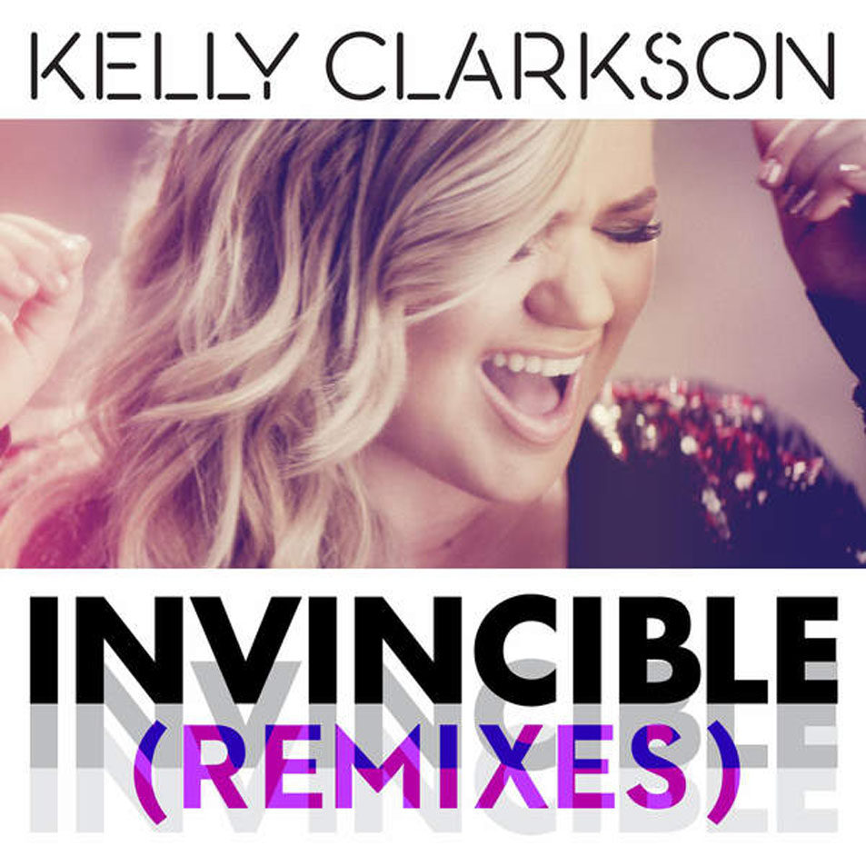 Cartula Frontal de Kelly Clarkson - Invincible (Remixes) (Ep)