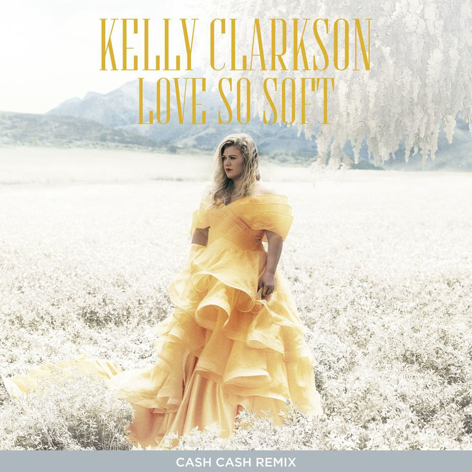 Cartula Frontal de Kelly Clarkson - Love So Soft (Cash Cash Remix) (Cd Single)
