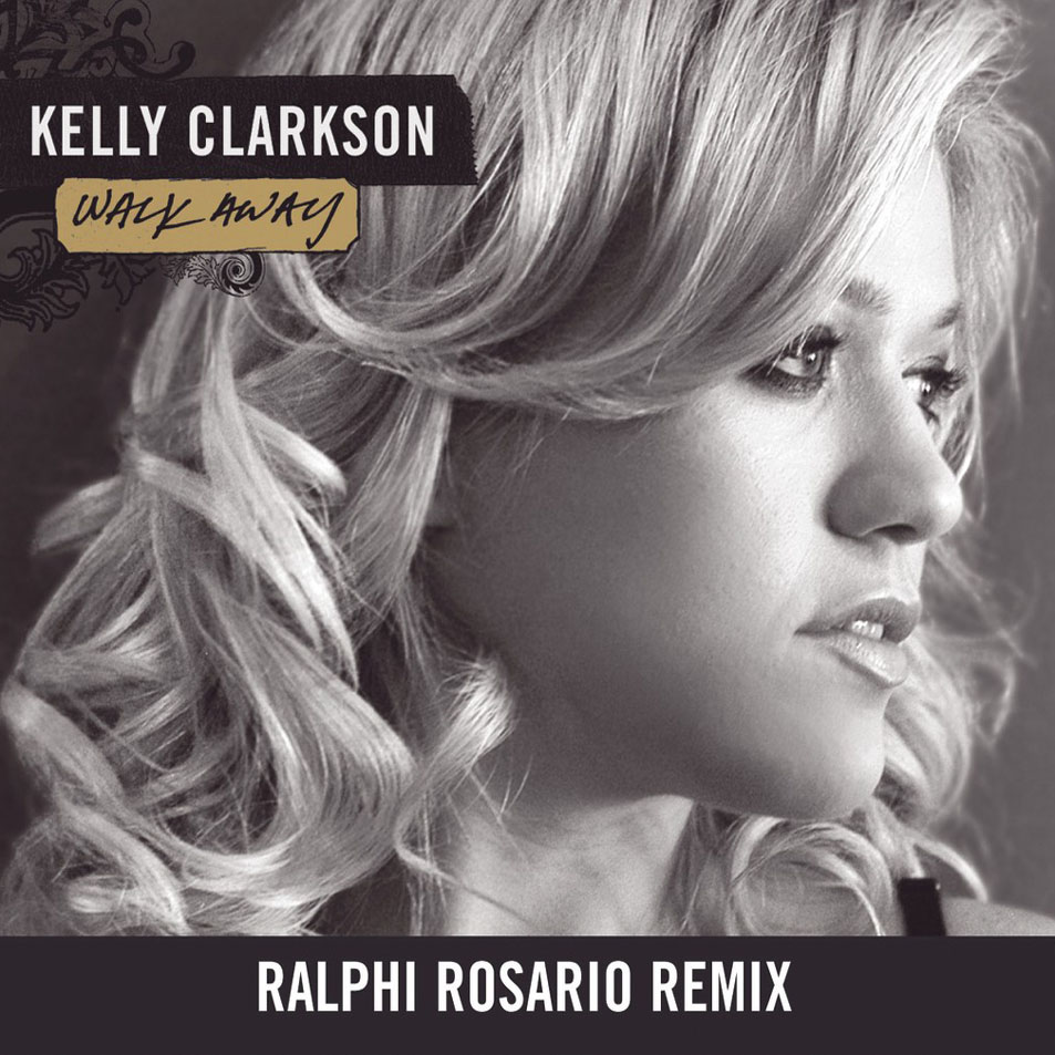 Cartula Frontal de Kelly Clarkson - Walk Away (Ralphi Rosario Remix) (Cd Single)