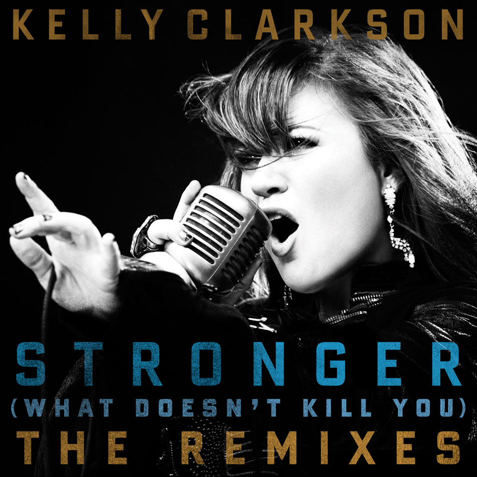 Cartula Frontal de Kelly Clarkson - What Doesn't Kill You (Stronger) (The Remixes) (Ep)