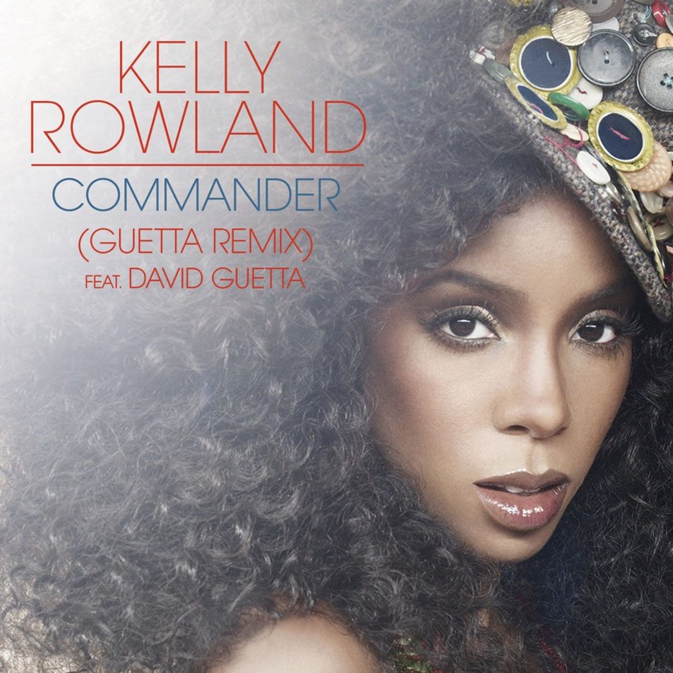 Cartula Frontal de Kelly Rowland - Commander (Featuring David Guetta) (Remixes) (Ep)