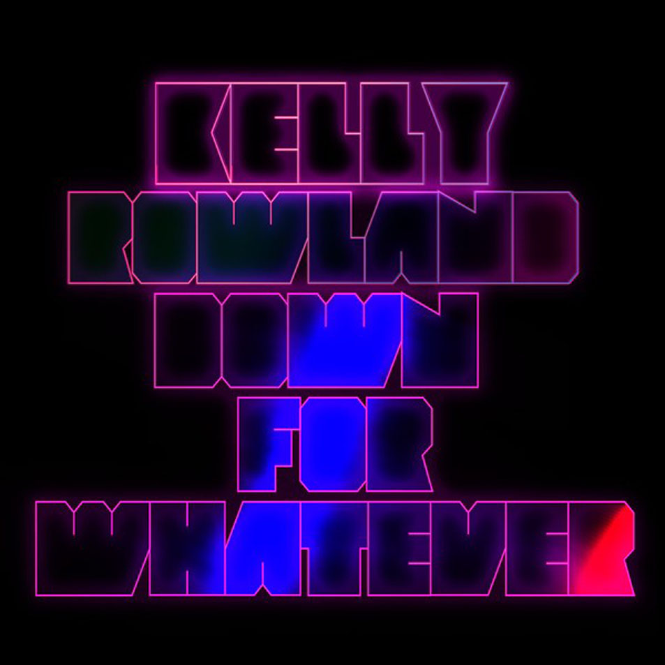 Cartula Frontal de Kelly Rowland - Down For Whatever (Featuring The Wav.s) (Remixes) (Cd Single)
