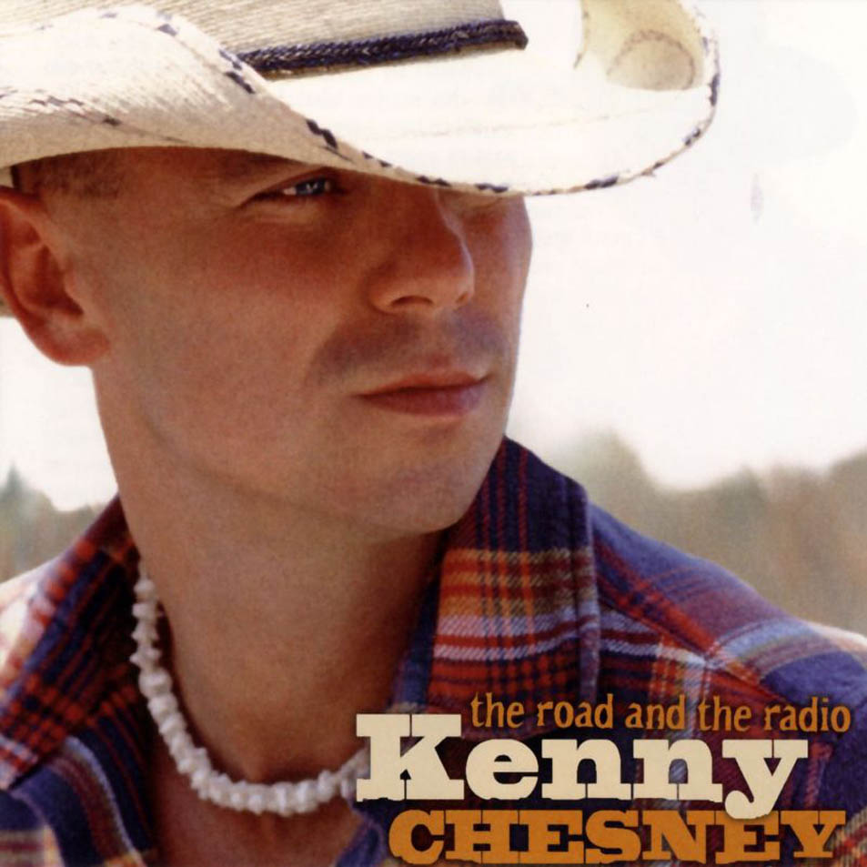 Cartula Frontal de Kenny Chesney - The Road And The Radio