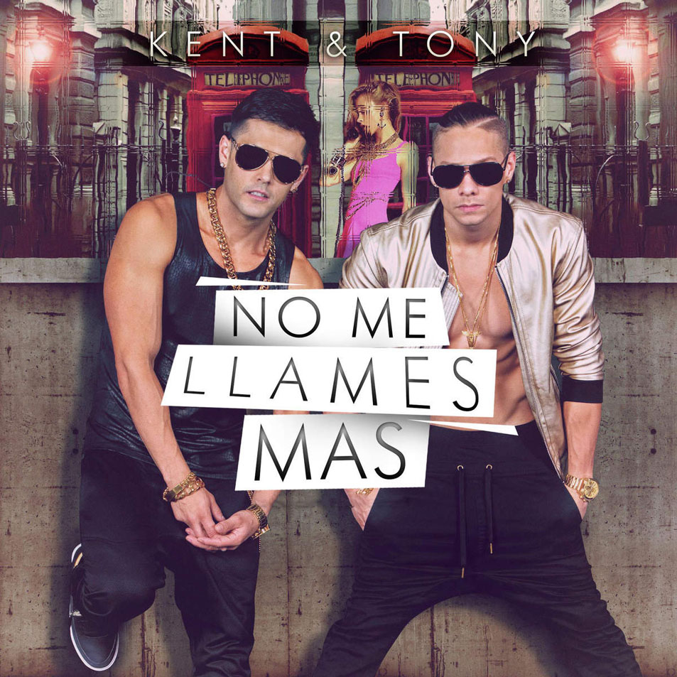 Cartula Frontal de Kent & Tony - No Me Llames Mas (Cd Single)