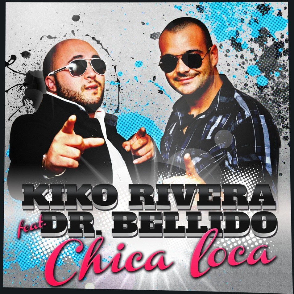 Cartula Frontal de Kiko Rivera - Chica Loca (Featuring Dr. Bellido) (Cd Single)