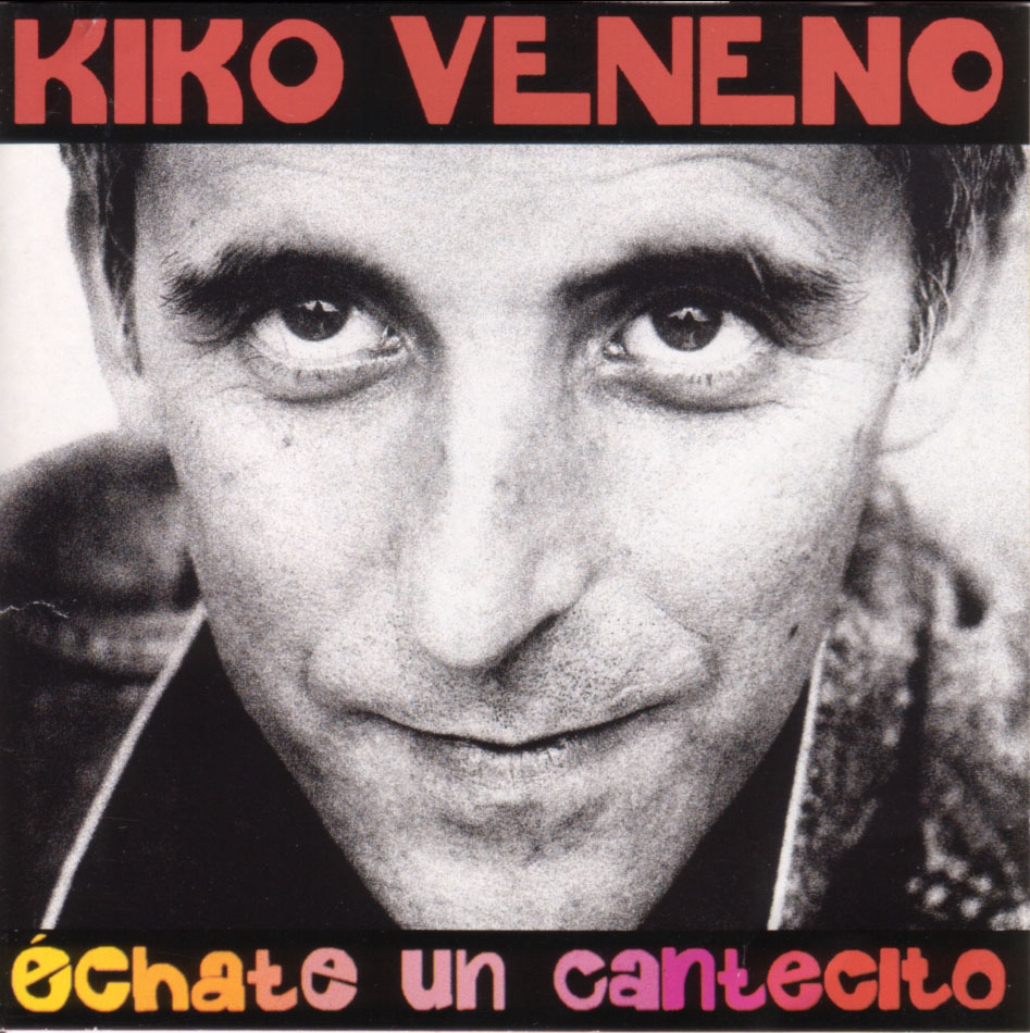 Cartula Frontal de Kiko Veneno - Echate Un Cantecito