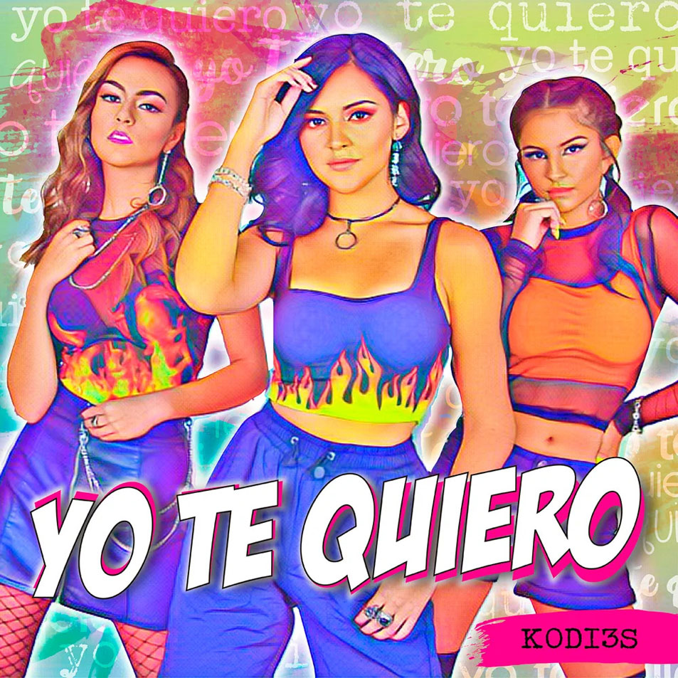 Cartula Frontal de Kodi3s - Yo Te Quiero (Cd Single)