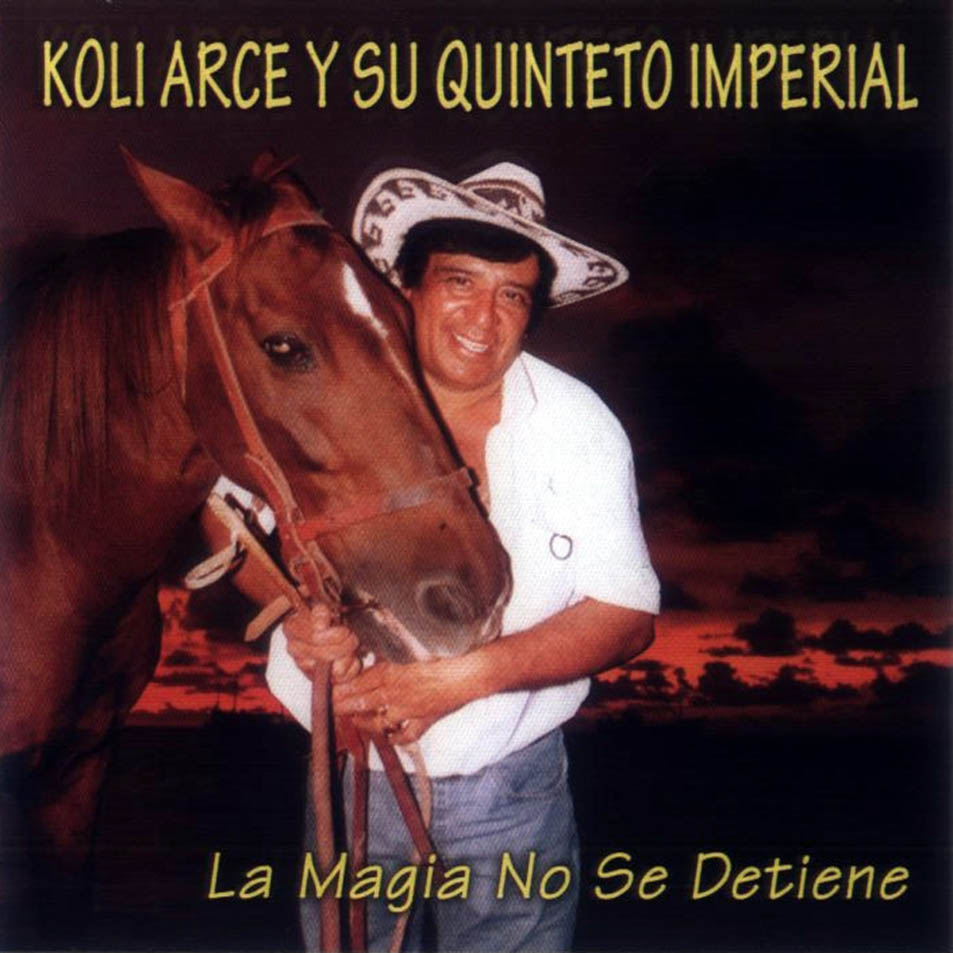 Cartula Frontal de Koli Arce Y Su Quinteto Imperial - La Magia No Se Detiene