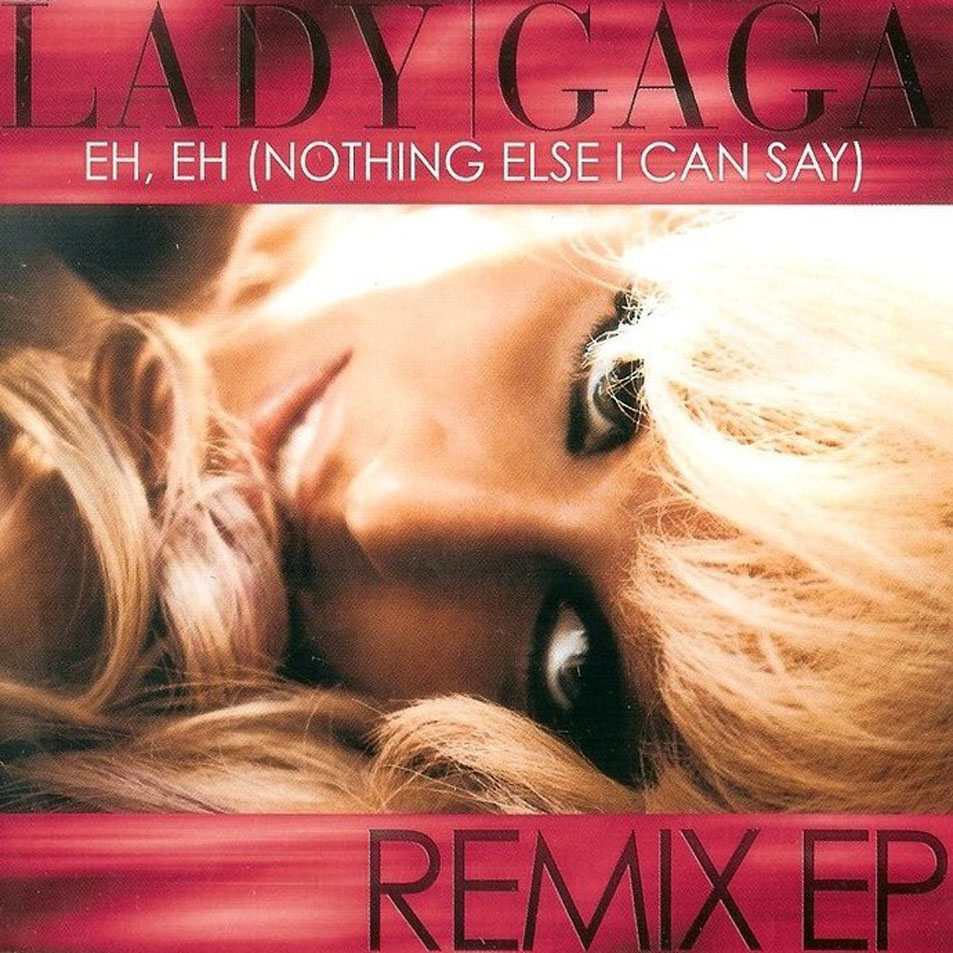 Cartula Frontal de Lady Gaga - Eh, Eh (Nothing Else I Can Say) (The Remixes) (Cd Single)