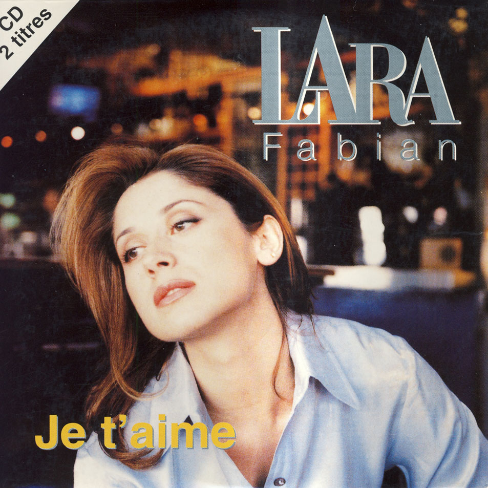 Cartula Frontal de Lara Fabian - Je T'aime (Cd Single)