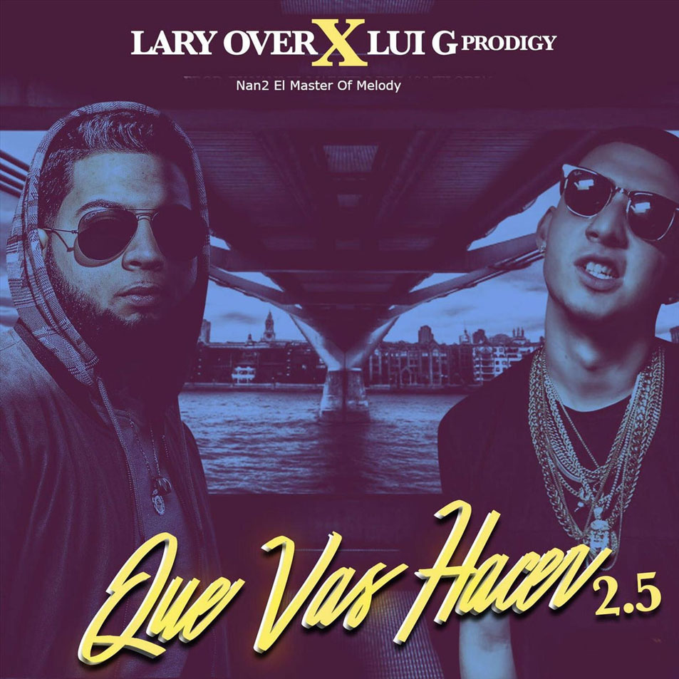 Cartula Frontal de Lary Over - Que Vas Hacer 2.5 (Featuring Lui G Prodigy & Nan2 El Maestro De Las Melodias) (Cd Single)