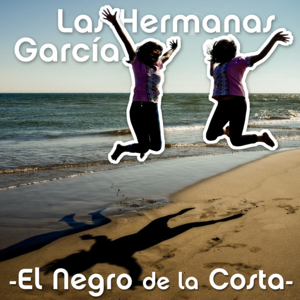 Cartula Frontal de Las Hermanas Garcia - El Negro De La Costa (Cd Single)