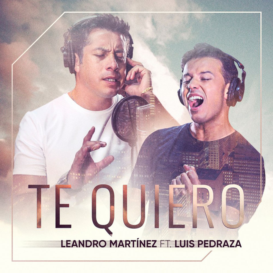 Cartula Frontal de Leandro Martinez - Te Quiero (Featuring Luis Pedraza) (Cd Single)