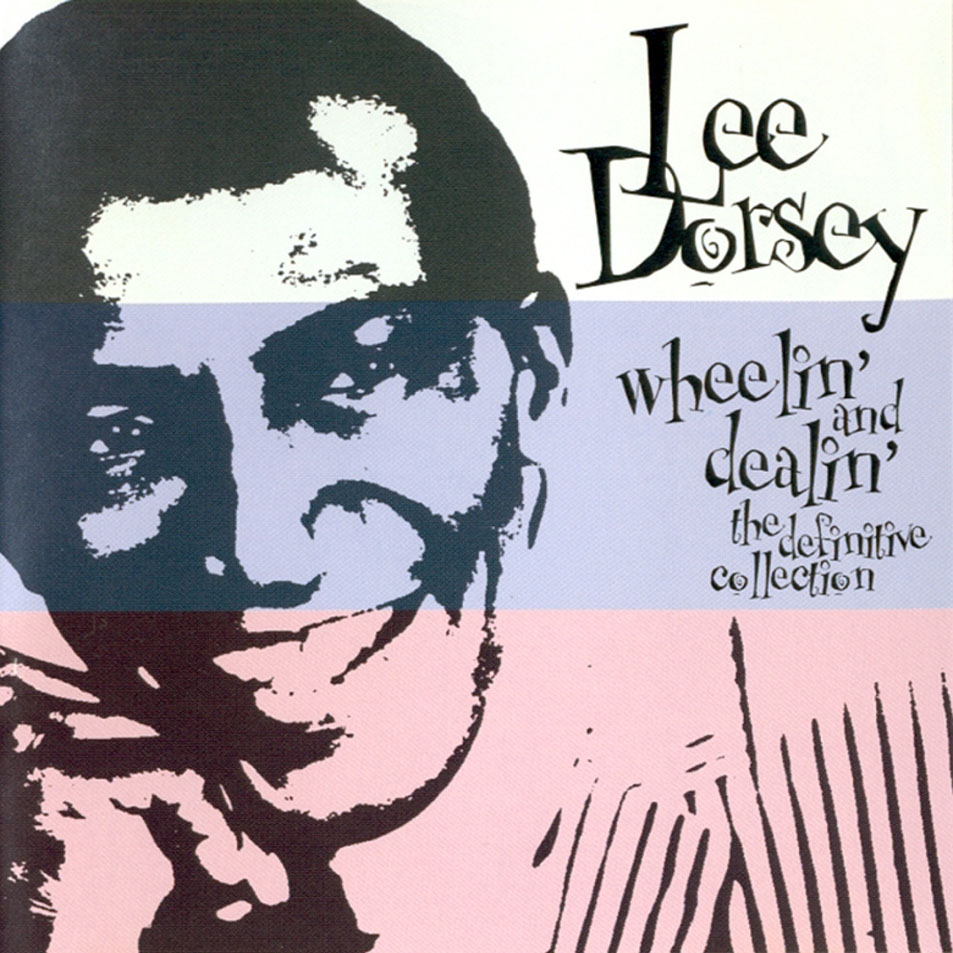 Cartula Frontal de Lee Dorsey - Wheelin' And Dealin': The Definitive Collection