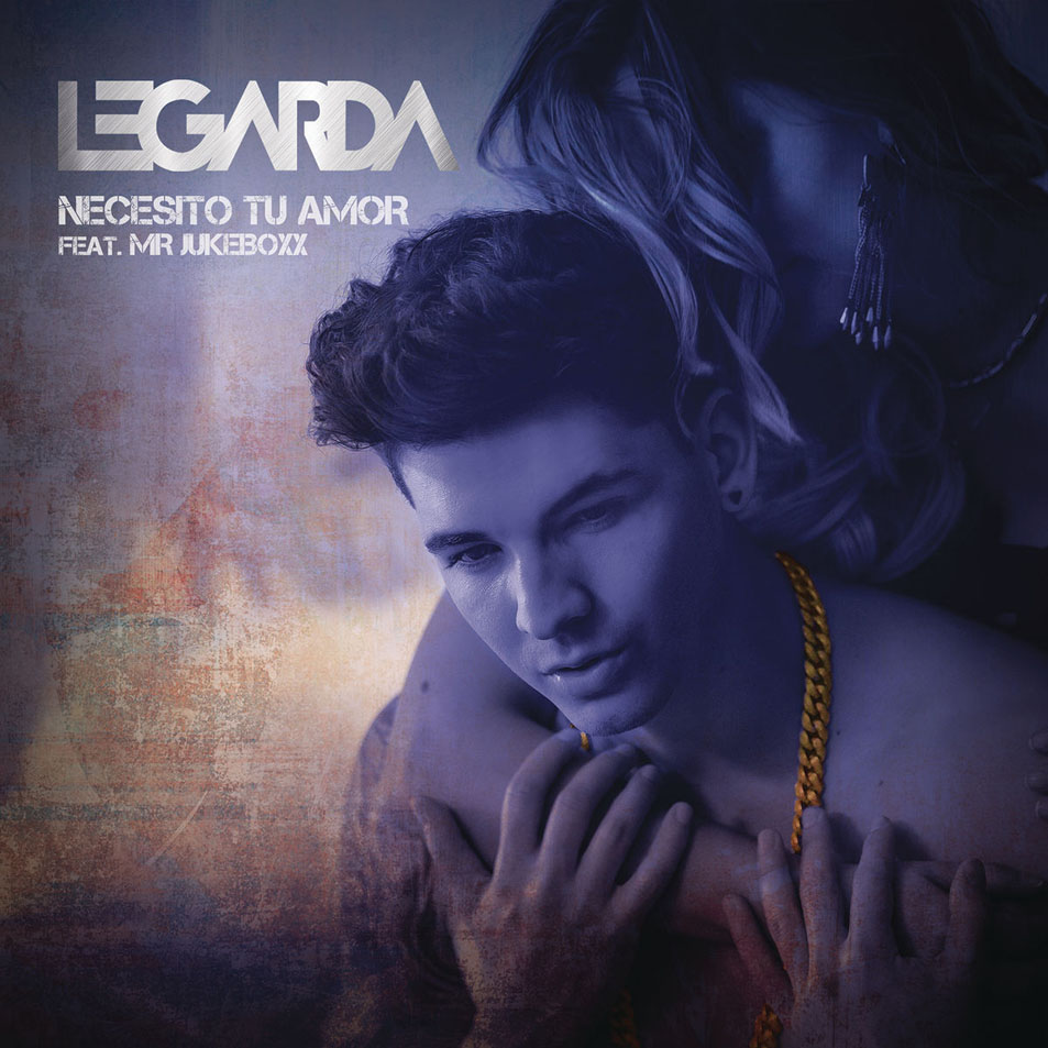 Cartula Frontal de Legarda - Necesito Tu Amor (Featuring Mr. Jukeboxx) (Version Urbana) (Cd Single)