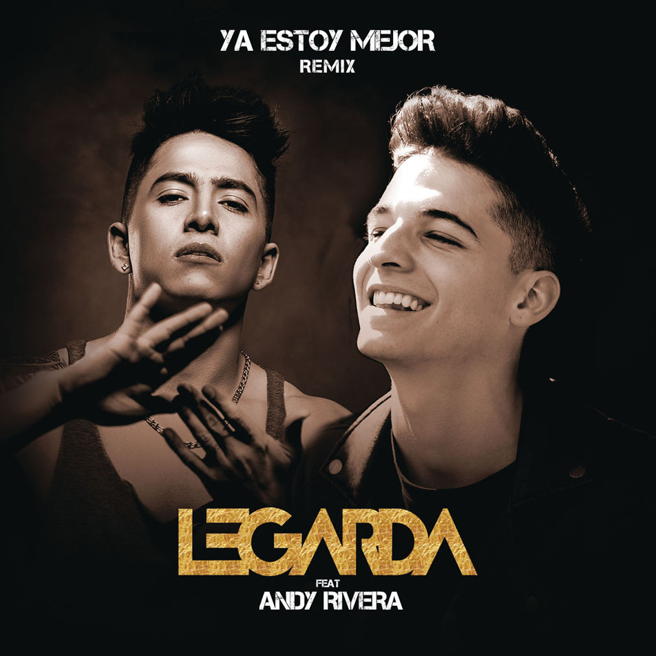 Cartula Frontal de Legarda - Ya Estoy Mejor (Featuring Andy Rivera) (Remix) (Cd Single)