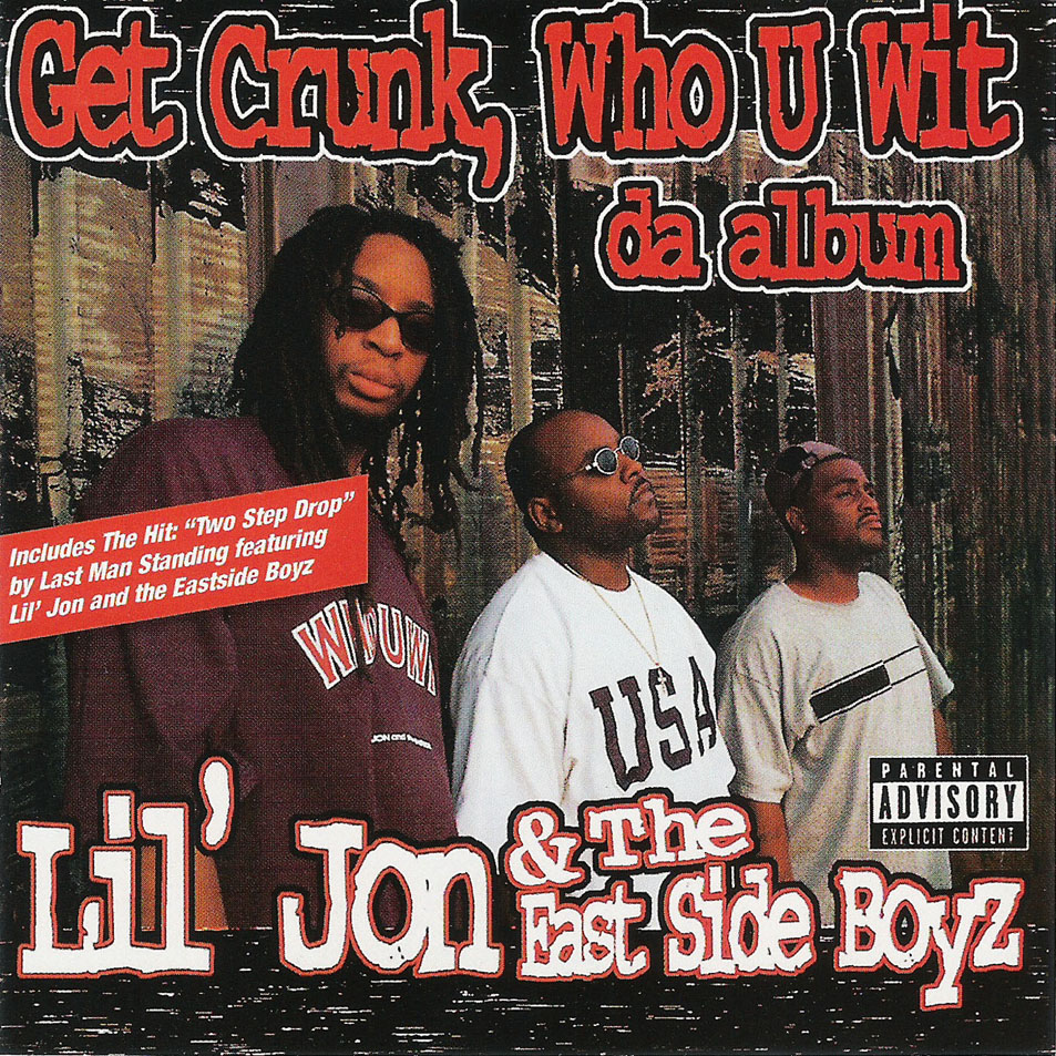 Cartula Frontal de Lil Jon & The East Side Boyz - Get Crunk, Who U Wit: Da Album