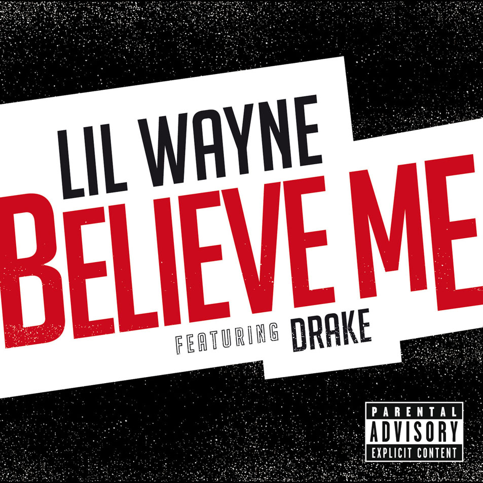 Cartula Frontal de Lil Wayne - Believe Me (Featuring Drake) (Cd Single)