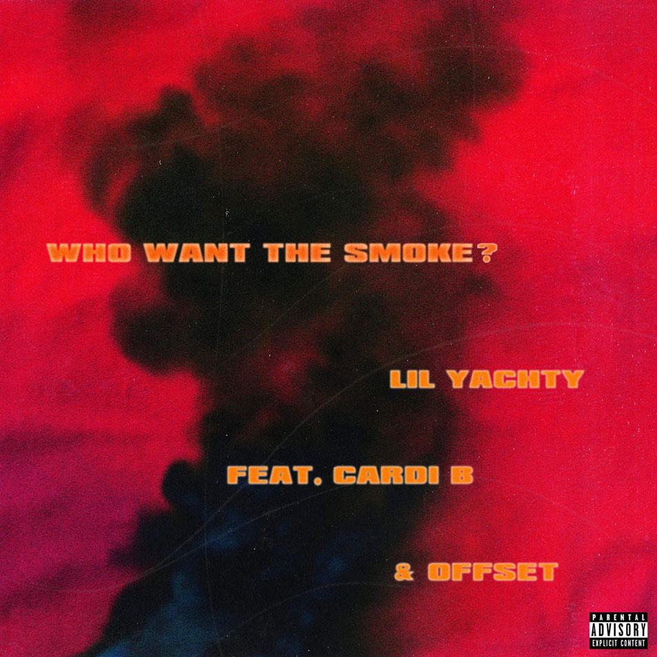 Cartula Frontal de Lil Yachty - Who Want The Smoke? (Featuring Cardi B & Offset) (Cd Single)