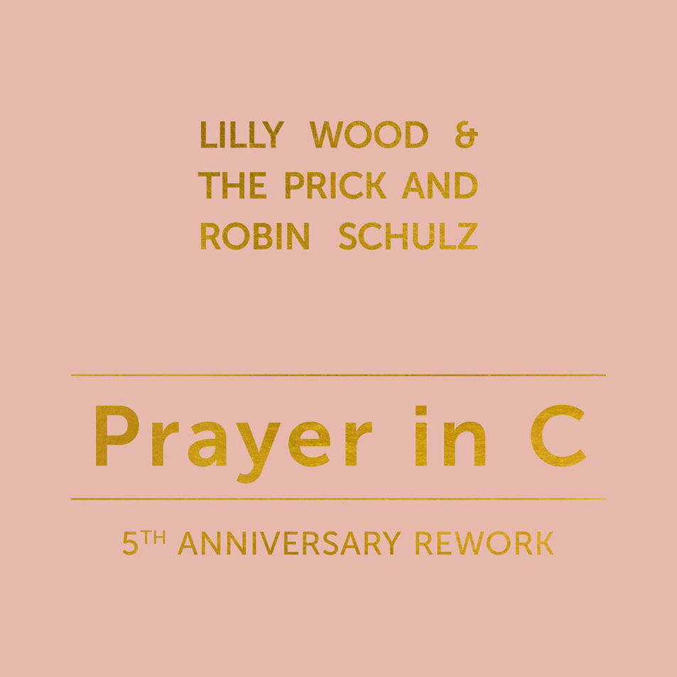Cartula Frontal de Lilly Wood & The Prick - Prayer In C (Featuring Robin Schulz) (5th Anniversary Rework) (Cd Single)