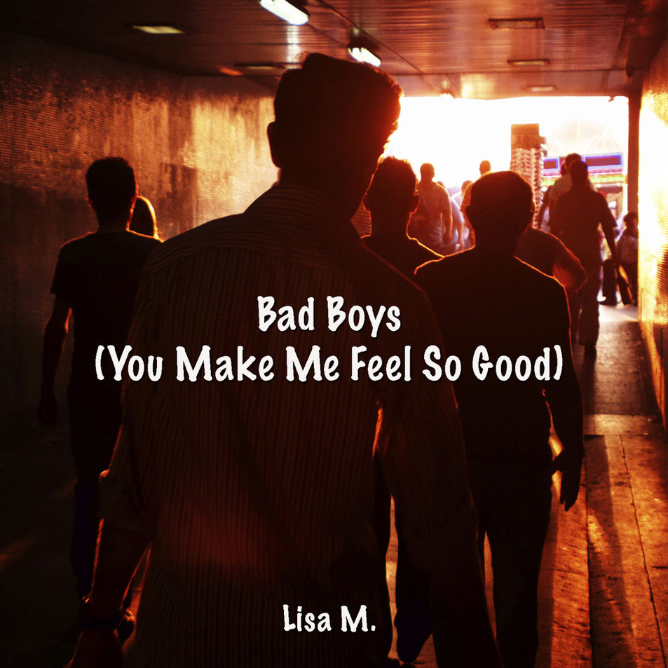 Cartula Frontal de Lisa M - Bad Boys (You Make Me Feel So Good) (Cd Single)