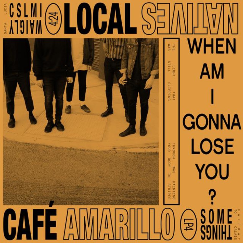 Cartula Frontal de Local Natives - When Am I Gonna Lose You / Cafe Amarillo (Cd Single)