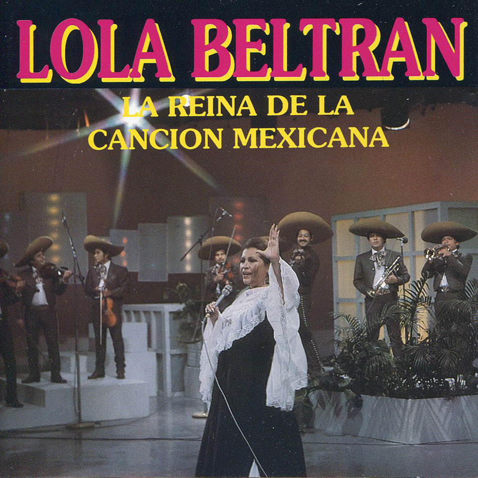 Cartula Frontal de Lola Beltran - La Reina De La Cancion Mexicana