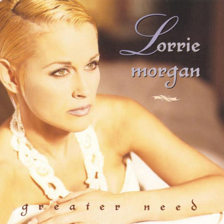 Cartula Frontal de Lorrie Morgan - Greater Need