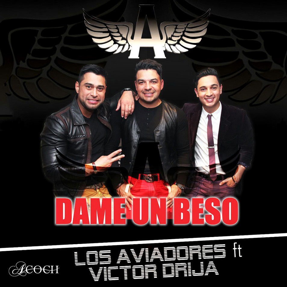 Cartula Frontal de Los Aviadores - Dame Un Beso (Featuring Victor Drija) (Cd Single)