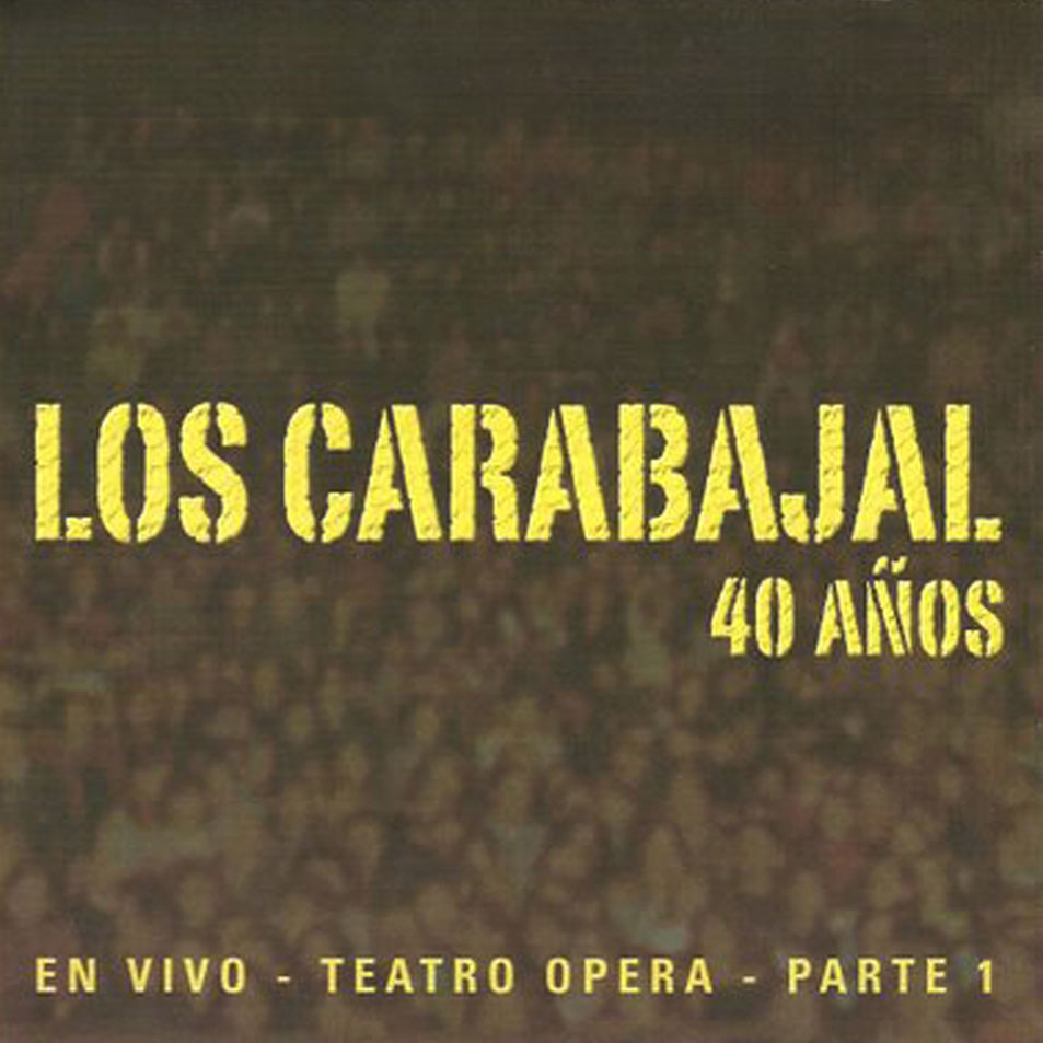 Cartula Frontal de Los Carabajal - 40 Aos En Vivo - Teatro Opera Parte 1