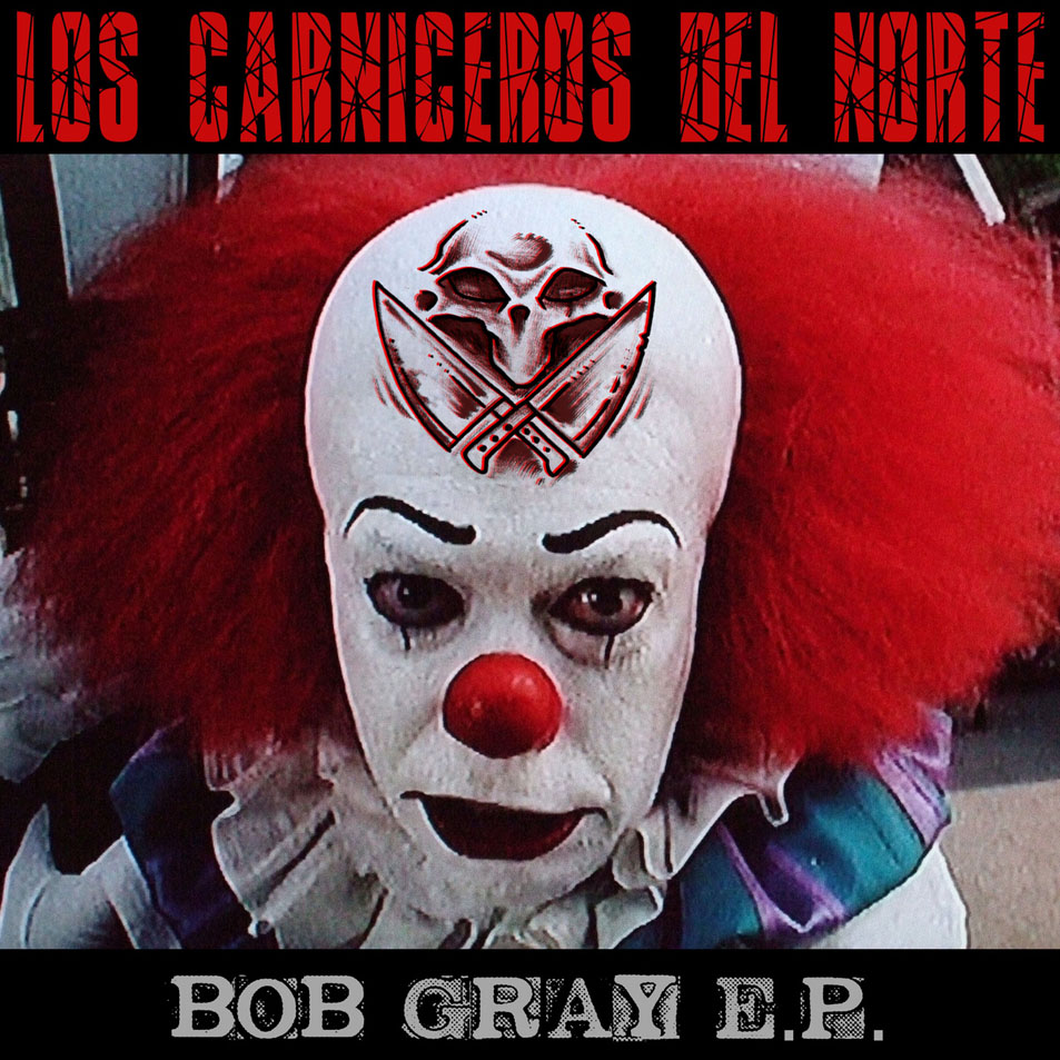Cartula Frontal de Los Carniceros Del Norte - Bob Gray (Ep)