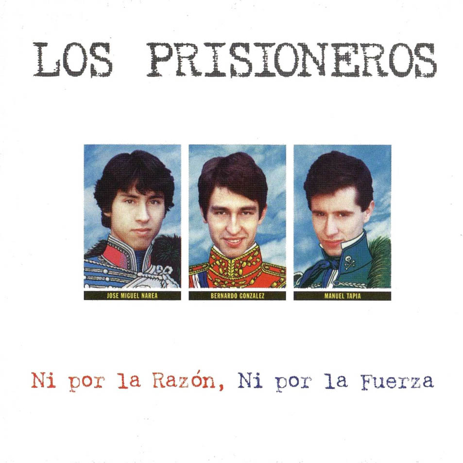 Cartula Frontal de Los Prisioneros - Ni Por La Razon, Ni Por La Fuerza