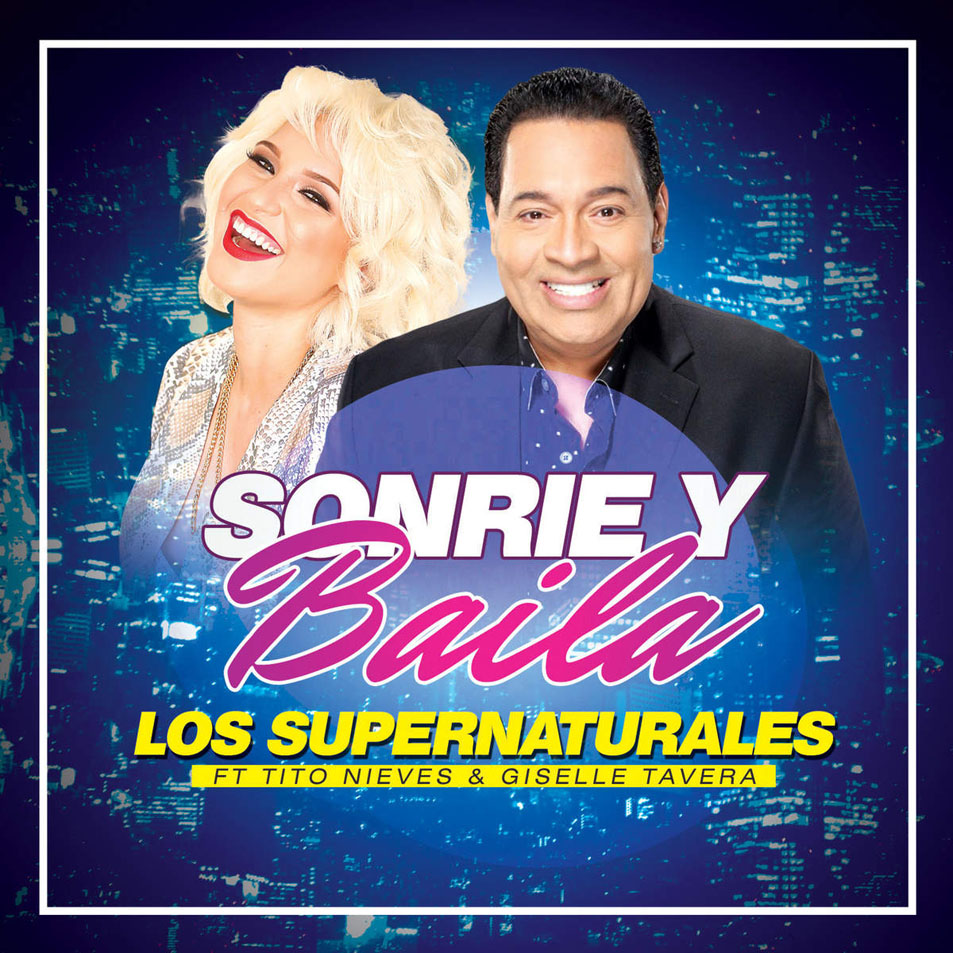 Cartula Frontal de Los Supernaturales - Sonrie Y Baila (Featuring Tito Nieves & Giselle Tavera) (Cd Single)