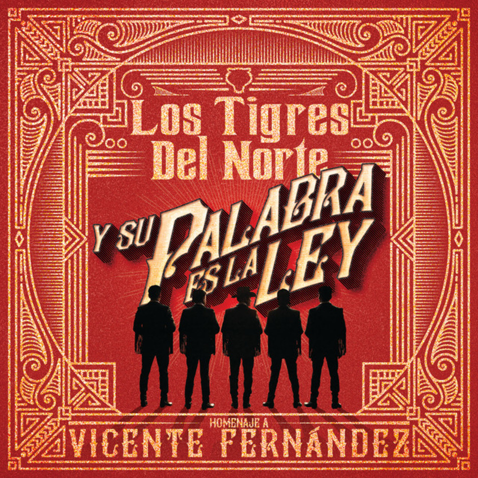 Cartula Frontal de Los Tigres Del Norte - Y Su Palabra Es La Ley: Homenaje A Vicente Fernandez