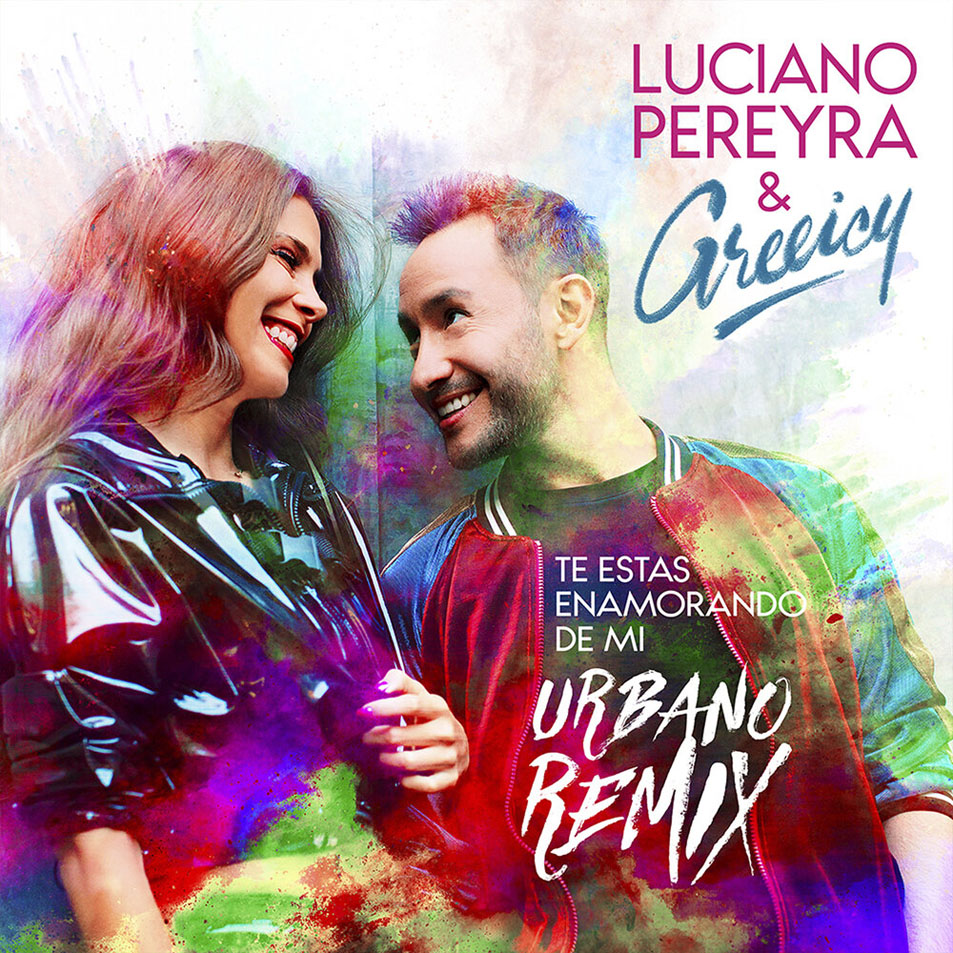 Cartula Frontal de Luciano Pereyra - Te Estas Enamorando De Mi (Featuring Greeicy) (Urbano Remix) (Cd Single)