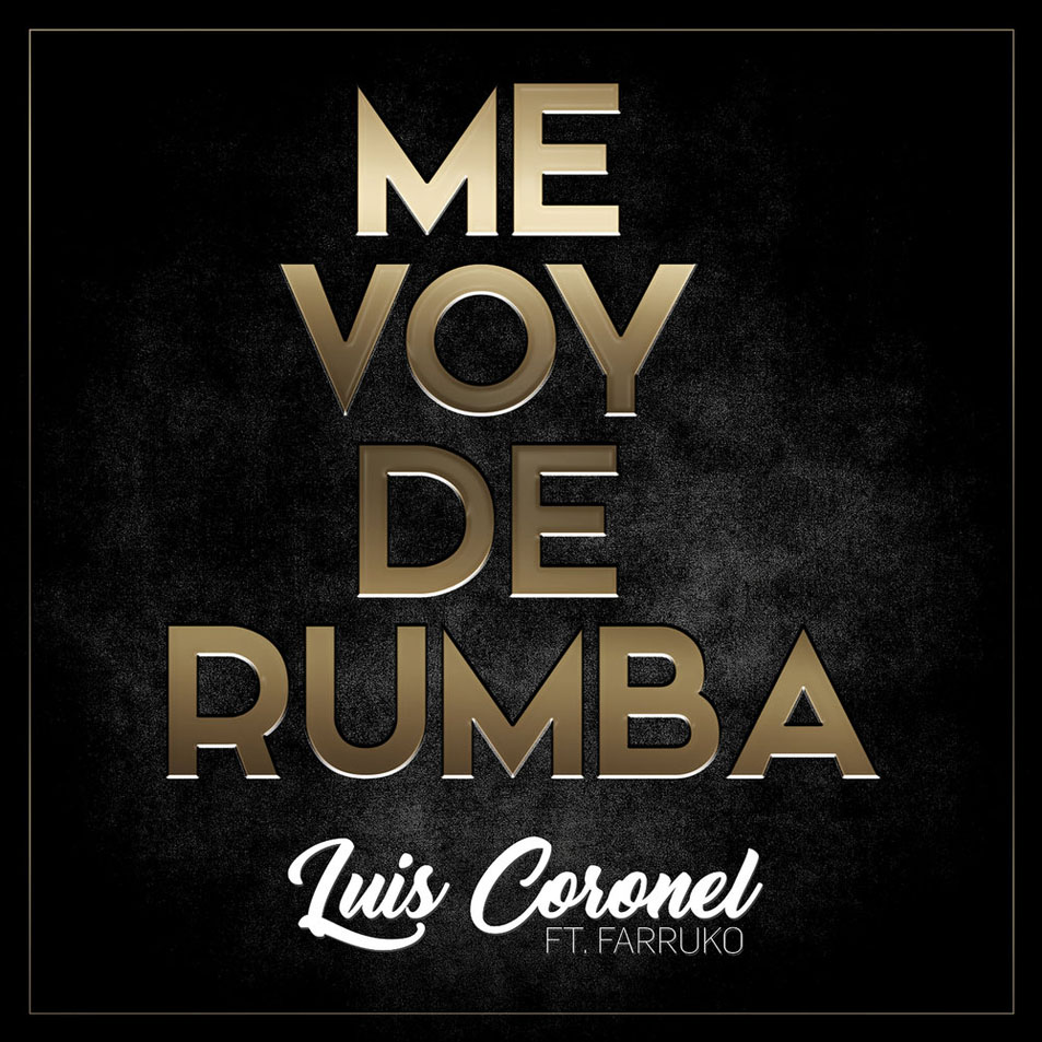 Cartula Frontal de Luis Coronel - Me Voy De Rumba (Featuring Farruko) (Cd Single)