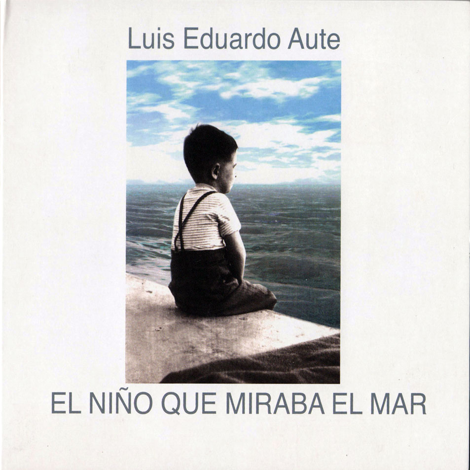 Cartula Frontal de Luis Eduardo Aute - El Nio Que Miraba El Mar