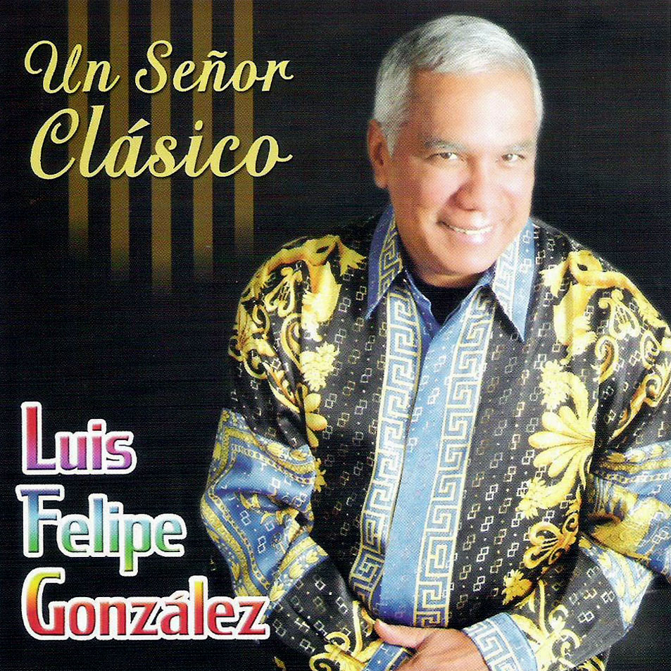 Cartula Frontal de Luis Felipe Gonzalez - Un Seor Clasico