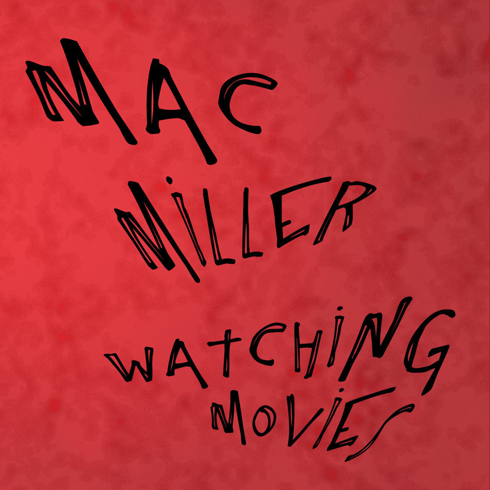 Cartula Frontal de Mac Miller - Watching Movies (Cd Single)