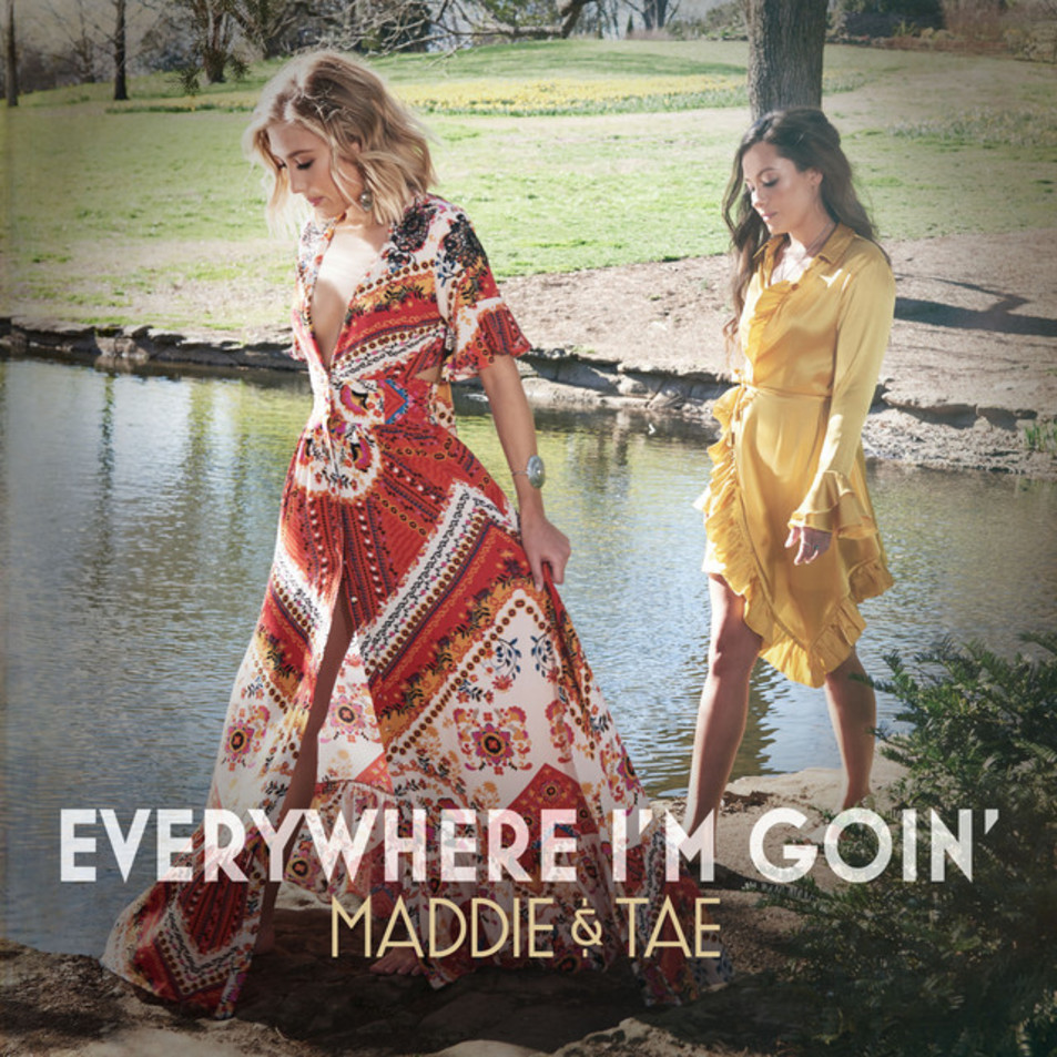 Cartula Frontal de Maddie & Tae - Everywhere I'm Goin' (Cd Single)