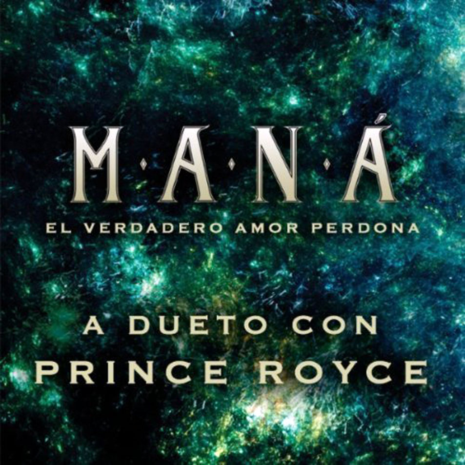 Cartula Frontal de Mana - El Verdadero Amor Perdona (Featuring Prince Royce) (Cd Single)