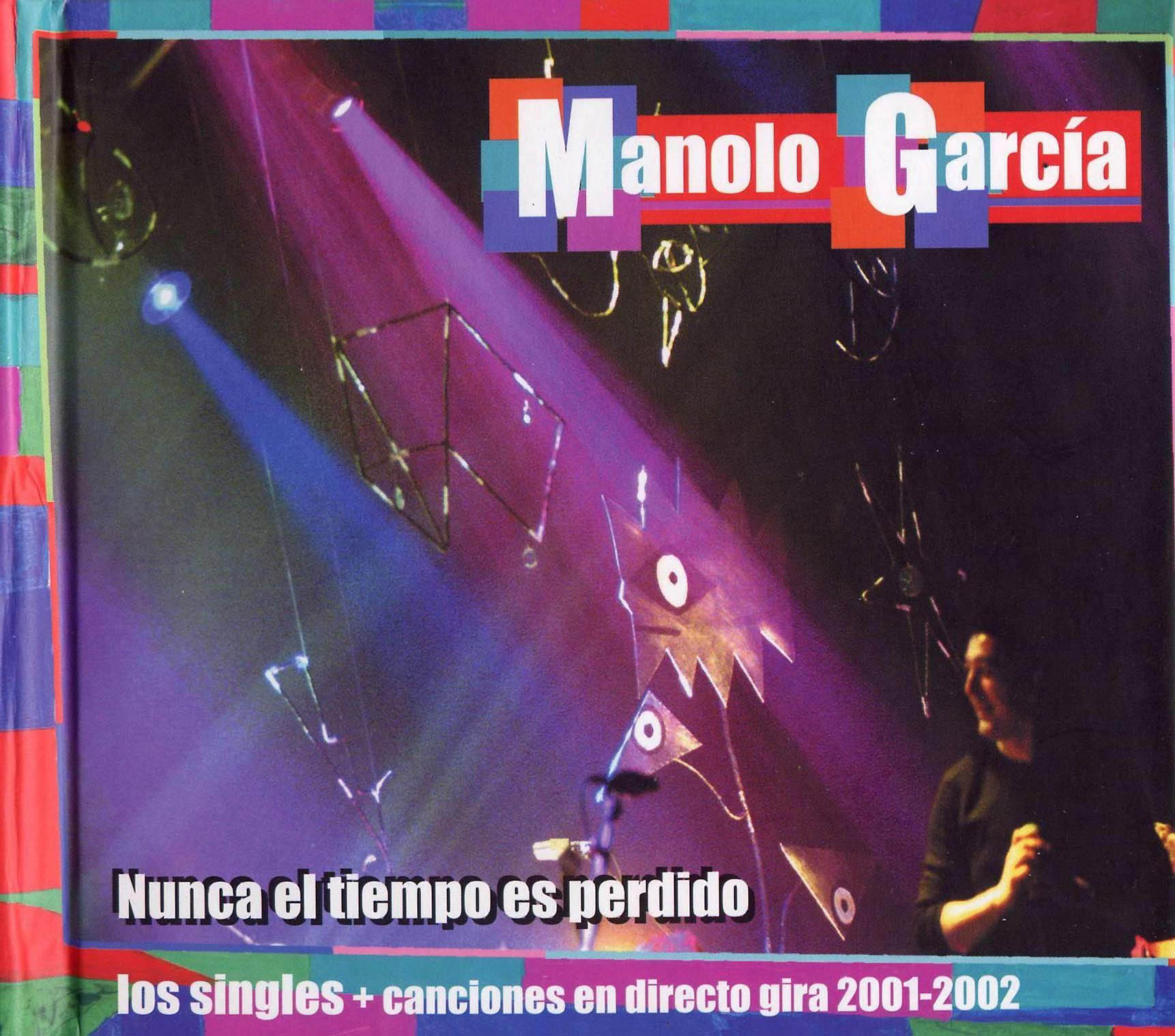Cartula Frontal de Manolo Garcia - Nunca El Tiempo Es Perdido (Los Singles)