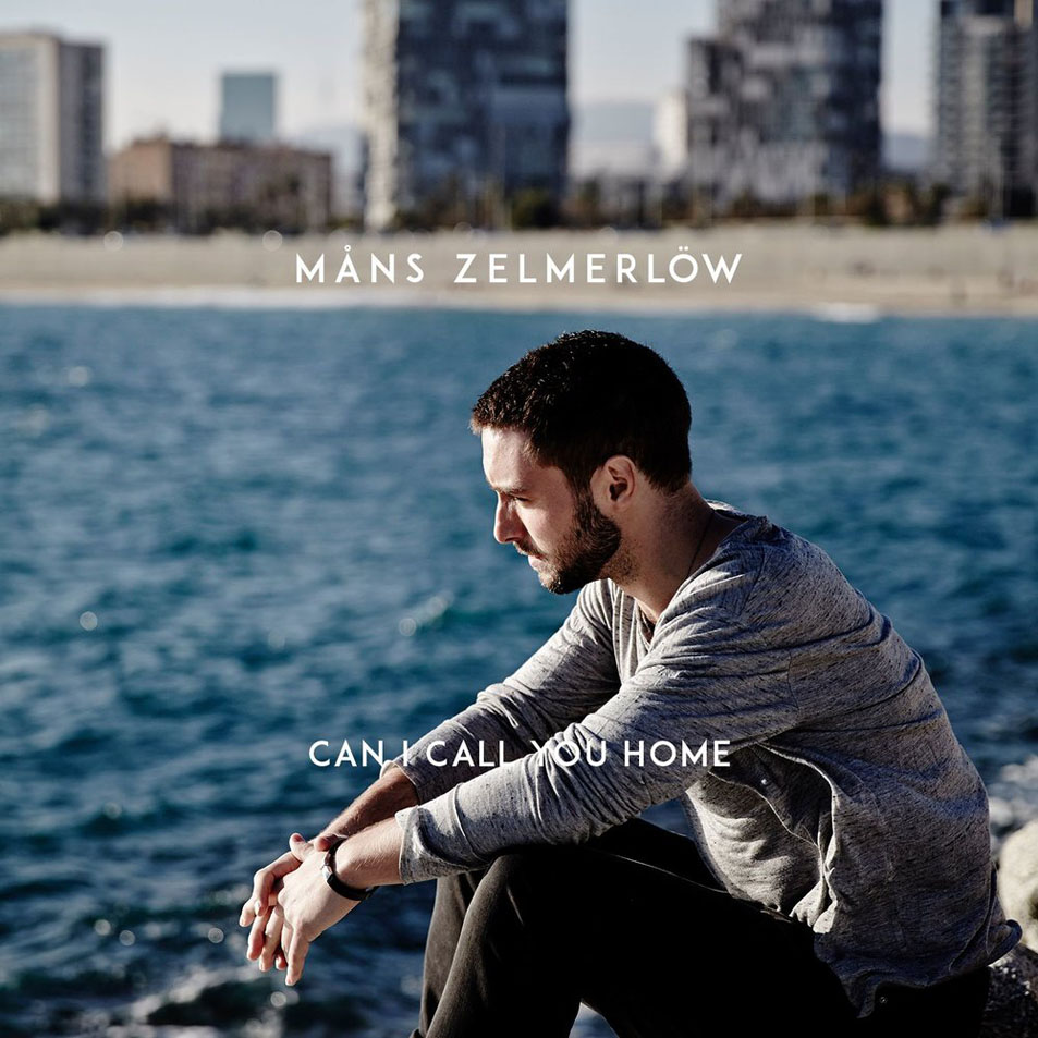 Cartula Frontal de Mans Zelmerlow - Can I Call You Home (Cd Single)